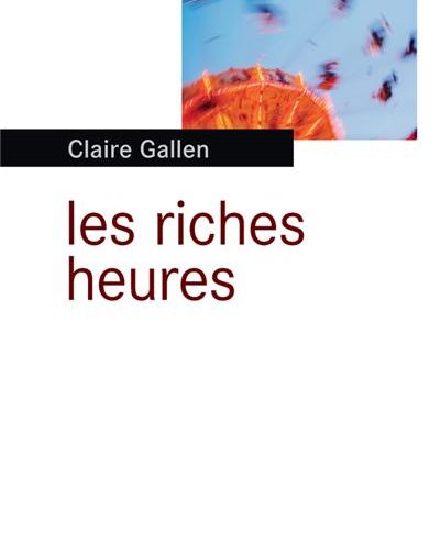 Les riches heures – Claire Gallen