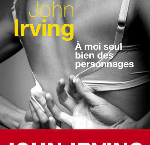 A moi seul bien des personnages – John Irving