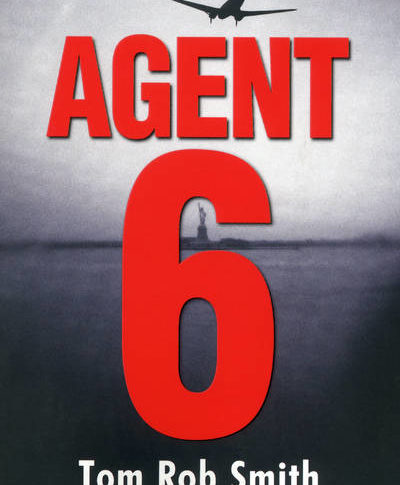 Agent 6 – Tom Rob Smith