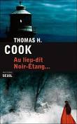 Au lieu-dit Noir-Etang – Thomas H. Cook