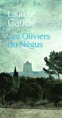 Les oliviers de Négus – Laurent Gaudé
