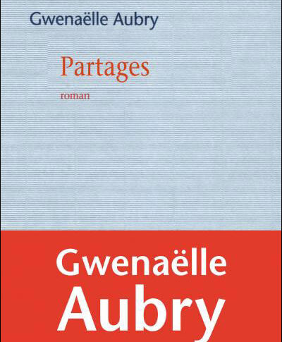 Partages – Gwenaëlle Aubry