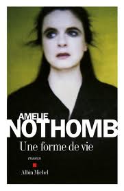 Une forme de vie – Amélie Nothomb