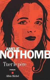Tuer le père – Amélie Nothomb