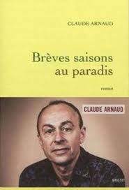 Brèves saisons au paradis – Claude Arnaud