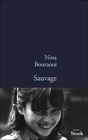 Sauvage – Nina Bouraoui