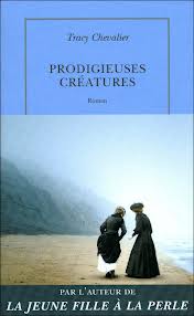 Prodigieuses créatures – Tracy Chevalier