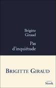 Pas d’inquiétude – Brigitte Giraud
