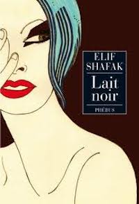 Lait noir – Elif Shafak