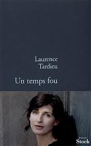 Un temps fou – Laurence Tardieu