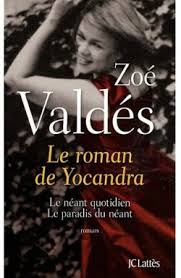 Le roman de Yocandra – Zoé Valdès