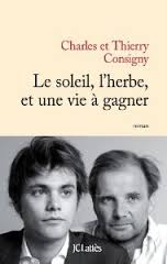 Le soleil, l’herbe et une vie à gagner – Charles et Thierry Consigny