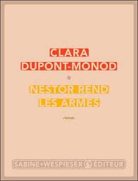 Nestor rend les armes – Clara Dupont-Monod