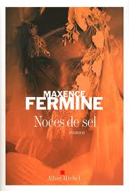 Noces de sel – Maxence Fermine
