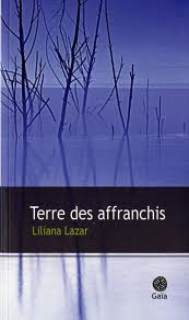 Terre des affranchis – Liliana Lazar