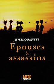 Epouses et assassins – Kwei Quartey