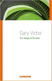 Le sang et la mer – Gary Victor