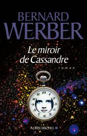 Le miroir de Cassandre – Bernard Werber