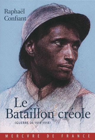 Le bataillon créole – Raphaël Confiant