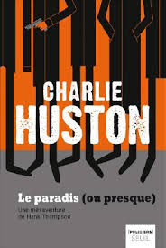 Le paradis (ou presque) – Charlie Huston