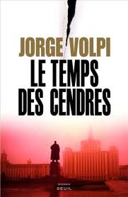 Le temps des cendres – Jorge Volpi