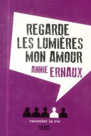 Regarde les lumières mon amour – Annie Ernaux