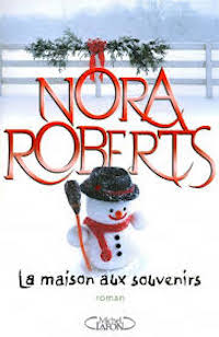 La maison aux souvenirs – Nora Roberts