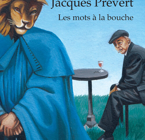 Jacques Prévert, Les mots à la bouche – Daniel Chocron