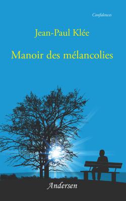 Manoir des mélancolies – Jean-Paul Klée