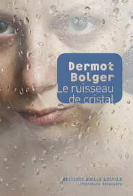 Le ruisseau de cristal – Dermot Bolger