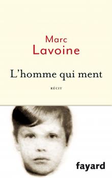 L’homme qui ment – Marc Lavoine
