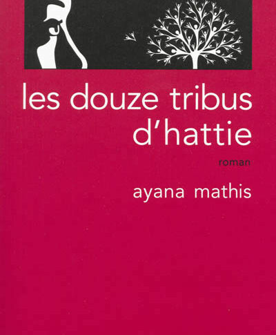 Les douze tribus d’Hattie -Ayana Mathis
