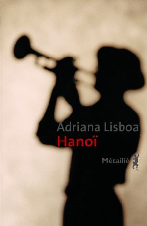 Hanoï – Adriana Lisboa