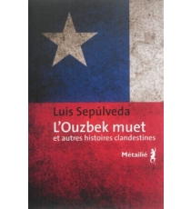 L’ouzbek muet et autres histoires clandestines – Luis sepulveda