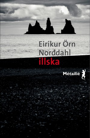 Illska- Eirikur Orn Norddahl