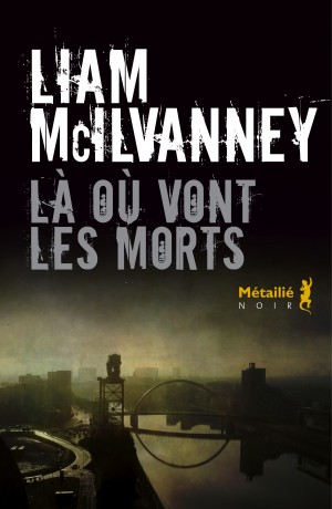 Là où vont les morts – Liam McIlvanney