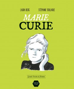 Marie Curie – Laura Berg et Stéphane Soularue
