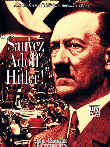 "Sauvez Adolf Hitler!" de Jean-François Bouchard