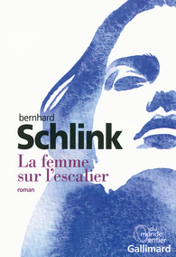 La femme sur l’escalier – Bernhard Schlink
