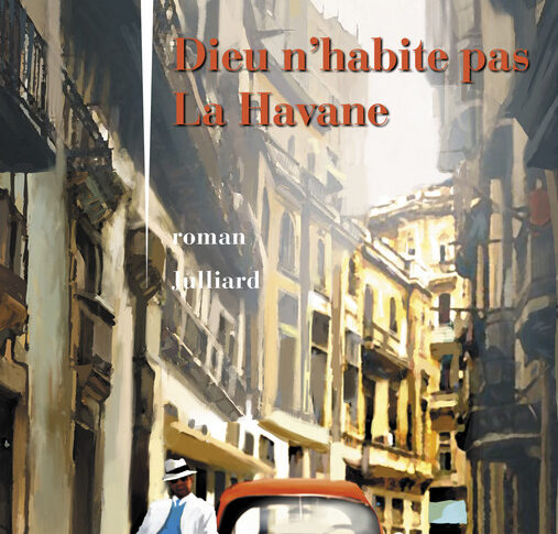 Dieu n’habite pas La Havane – Yasmina Khadra
