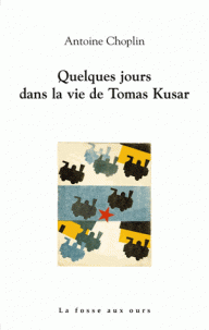 Quelques jours dans la vie de Tomas Kuzar – Antoine Choplin