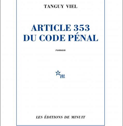 Article 353 du code pénal – Tanguy Viel