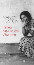 Reflets dans un oeil d’homme – Nancy Huston