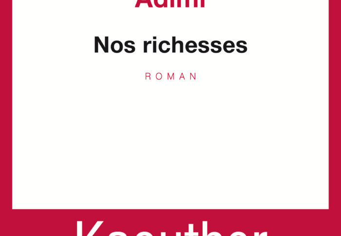 Nos richesses – Kaouther Adimi