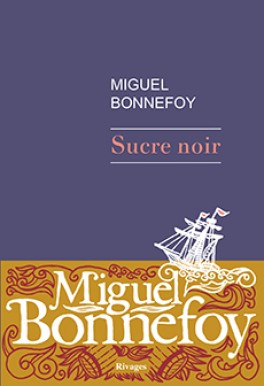 Sucre noir – Miguel Bonnefoy
