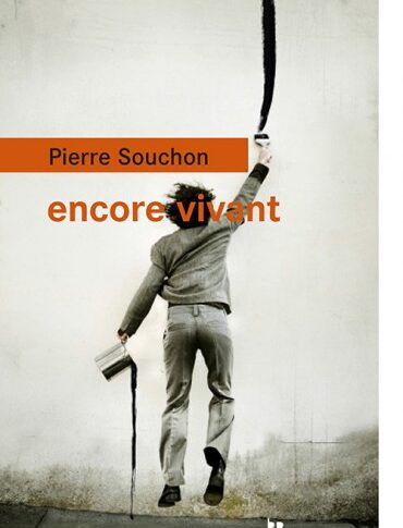 Encore vivant – Pierre Souchon