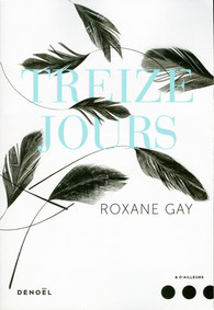 Treize jours – Roxane Gay