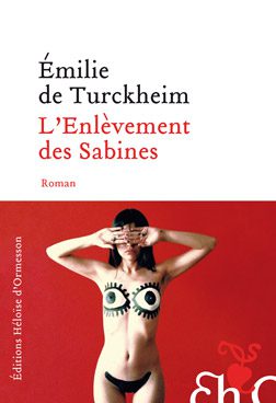 L’enlèvement des Sabines – Emilie de Turckheim