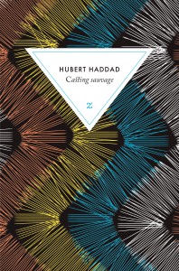 Casting sauvage – Hubert Haddad
