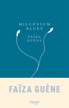 Millenium blues – Faïza Guène